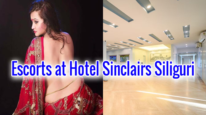Escorts at Hotel Sinclairs Siliguri
