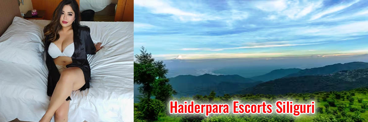Haiderpara Escorts Siliguri