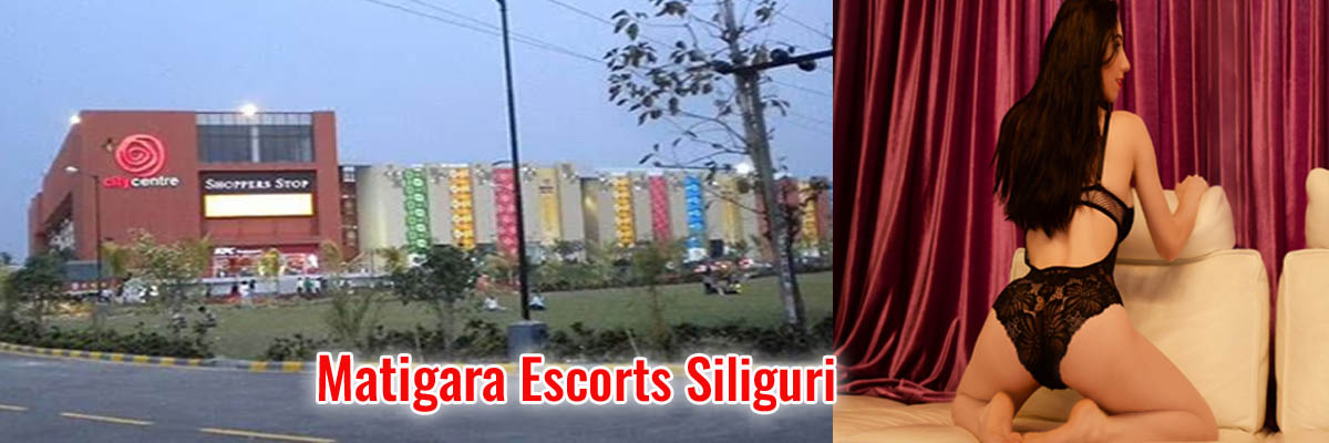 Matigara Escorts Siliguri 