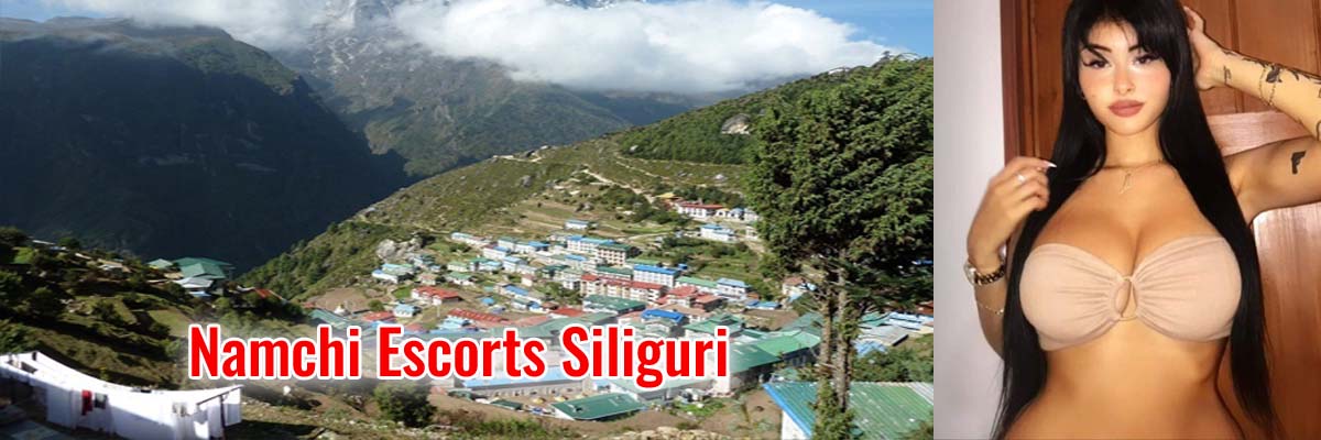 Namchi Escorts Siliguri