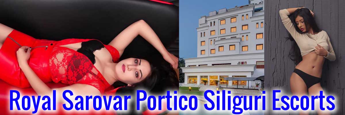 Royal Sarovar Portico Siliguri Escorts
