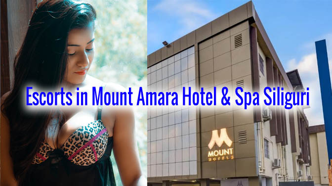 Escorts in Mount Amara Hotel & Spa Siliguri