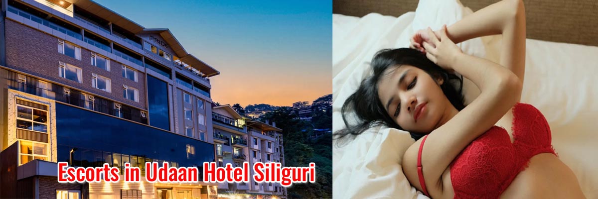 Escorts in Udaan Hotel Siliguri