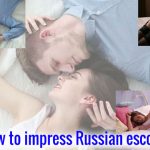 How to impress a Russian escort with romance, confidence, and respectful companionship