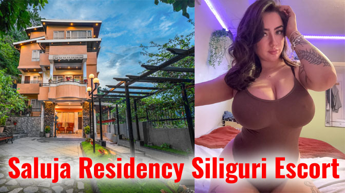 Saluja Residency Siliguri Escort banner featuring hotel exterior and elegant companion for premium discreet service