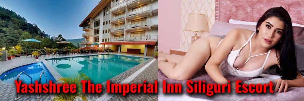 Yashshree The Imperial Inn Siliguri Escort near luxury hotel offering discreet premium escort service